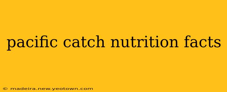 pacific catch nutrition facts