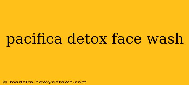 pacifica detox face wash