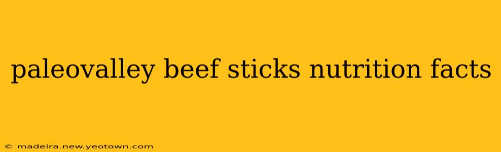 paleovalley beef sticks nutrition facts