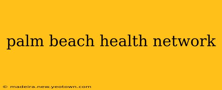 palm beach health network
