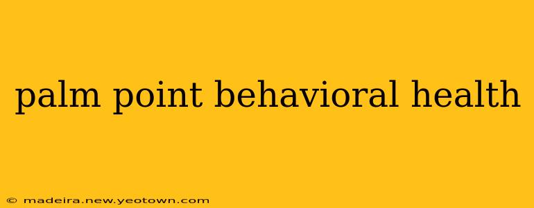 palm point behavioral health