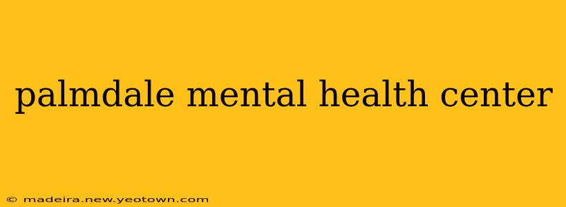 palmdale mental health center