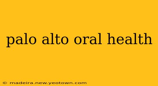 palo alto oral health