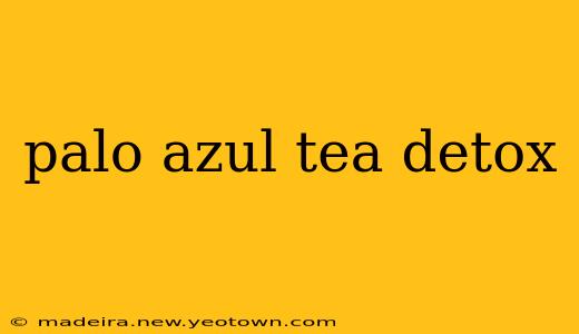 palo azul tea detox