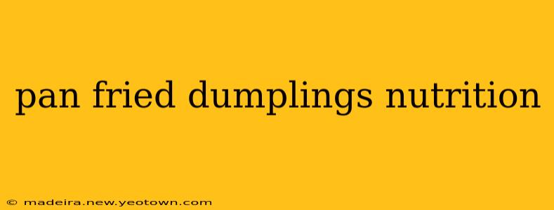 pan fried dumplings nutrition