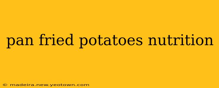pan fried potatoes nutrition