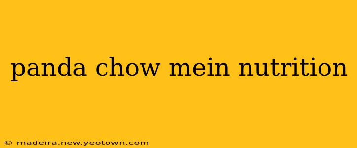 panda chow mein nutrition