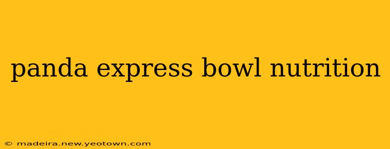 panda express bowl nutrition