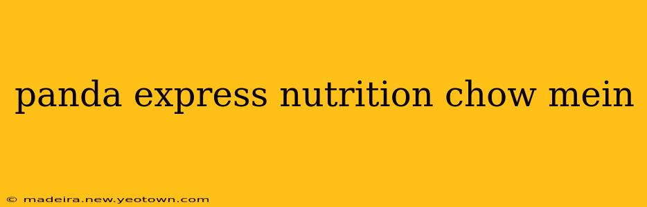 panda express nutrition chow mein
