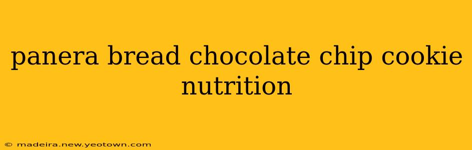 panera bread chocolate chip cookie nutrition