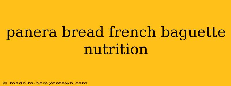 panera bread french baguette nutrition