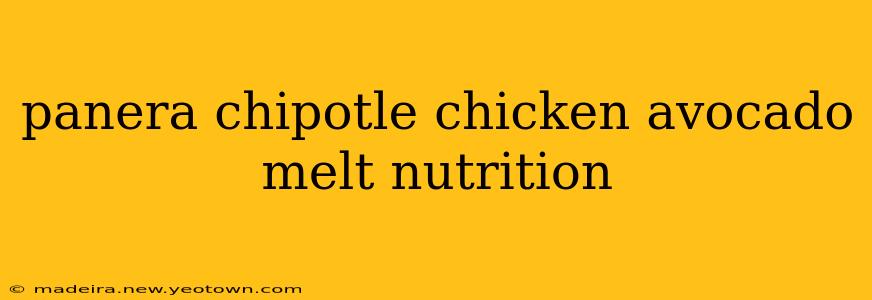panera chipotle chicken avocado melt nutrition