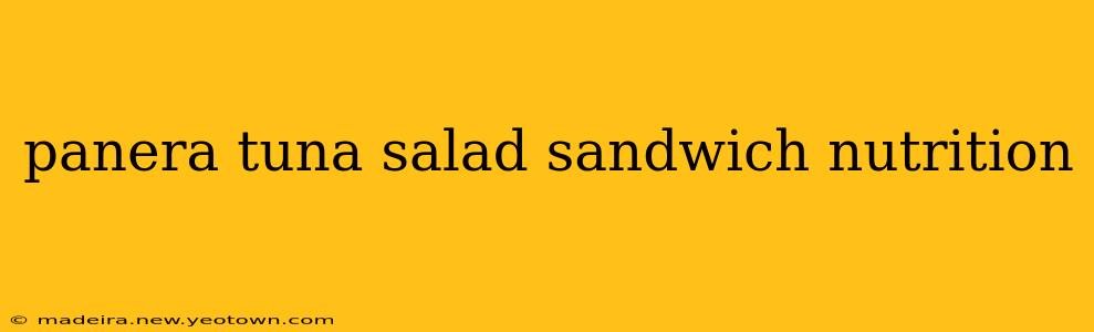 panera tuna salad sandwich nutrition