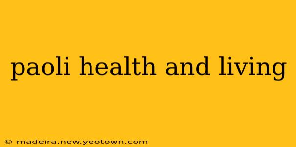 paoli health and living