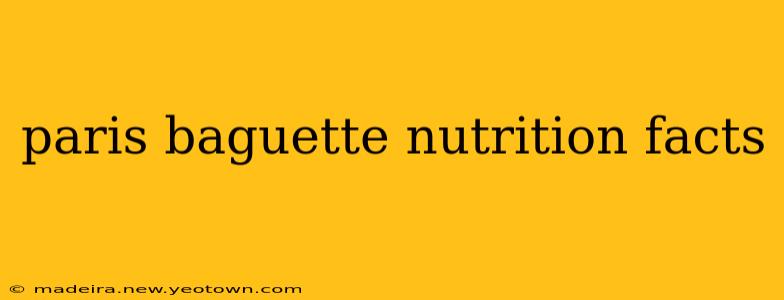 paris baguette nutrition facts