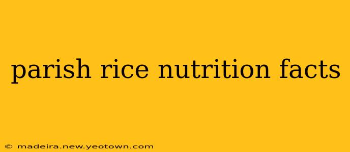 parish rice nutrition facts