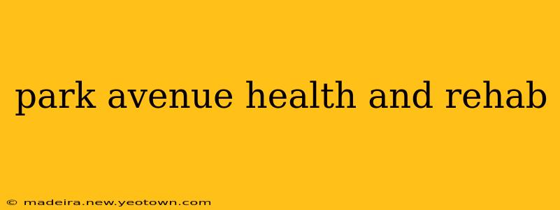 park avenue health and rehab
