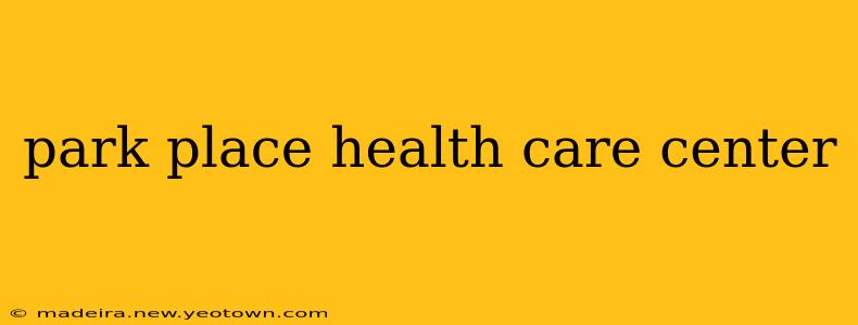 park place health care center