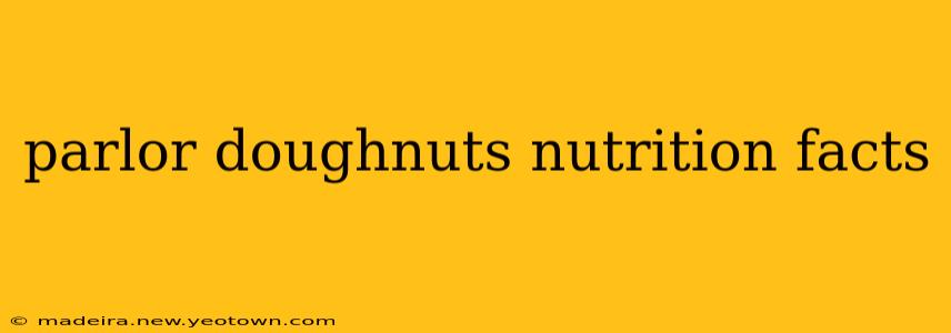 parlor doughnuts nutrition facts