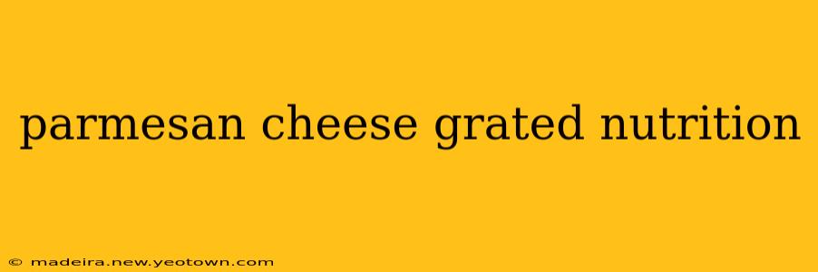 parmesan cheese grated nutrition