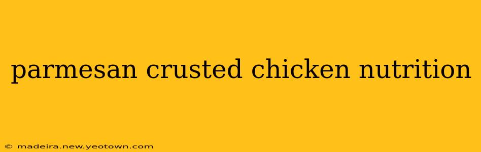 parmesan crusted chicken nutrition