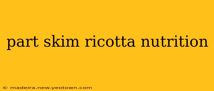 part skim ricotta nutrition