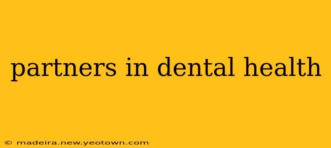 partners in dental health