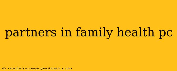 partners in family health pc