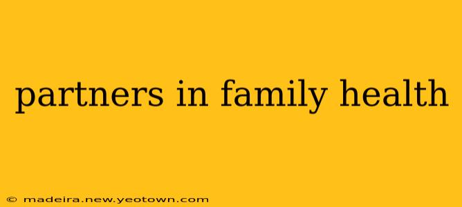 partners in family health