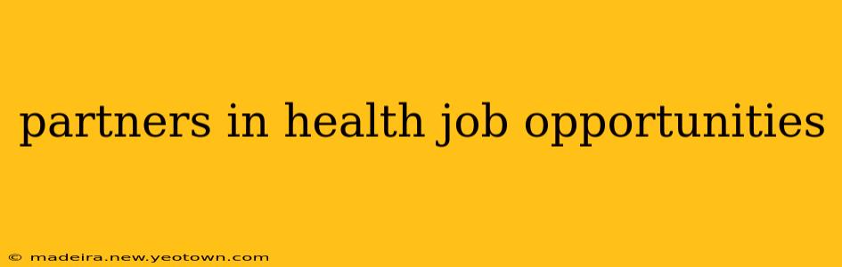 partners in health job opportunities