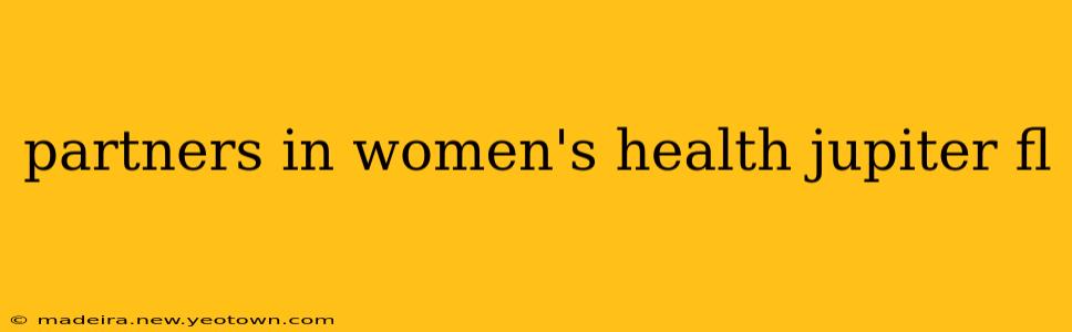 partners in women's health jupiter fl