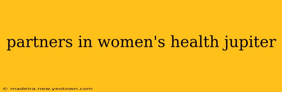 partners in women's health jupiter