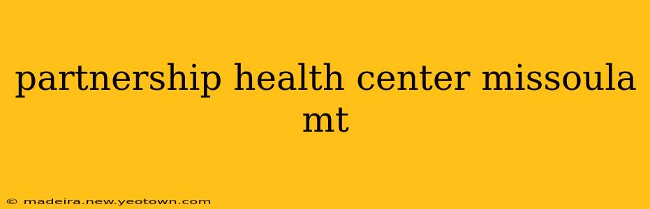 partnership health center missoula mt
