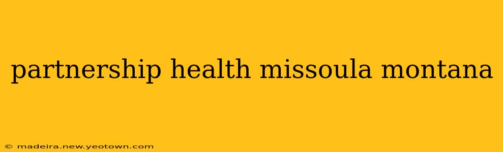partnership health missoula montana