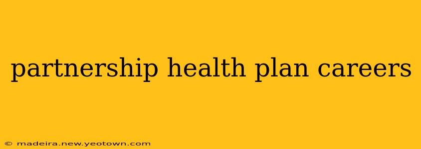 partnership health plan careers