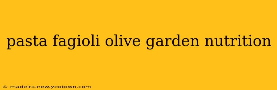 pasta fagioli olive garden nutrition