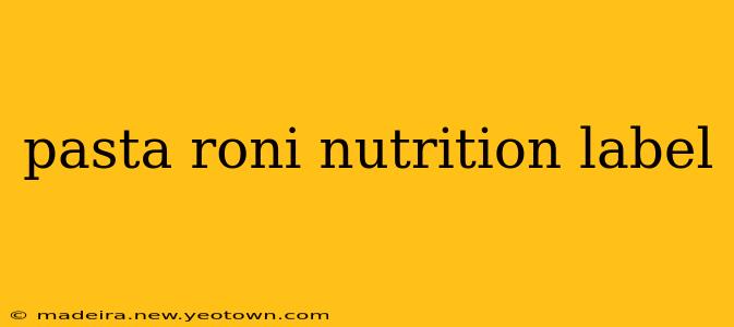 pasta roni nutrition label