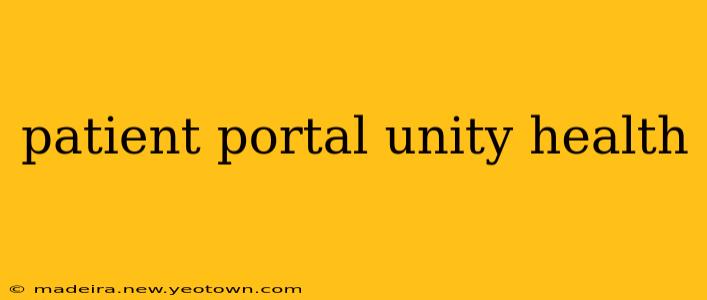 patient portal unity health