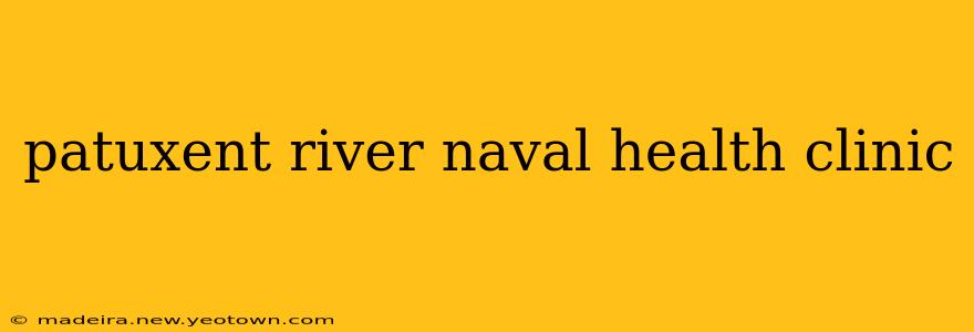 patuxent river naval health clinic