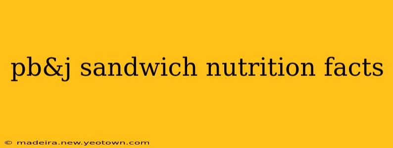 pb&j sandwich nutrition facts