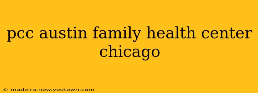 pcc austin family health center chicago