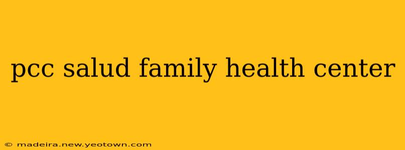 pcc salud family health center