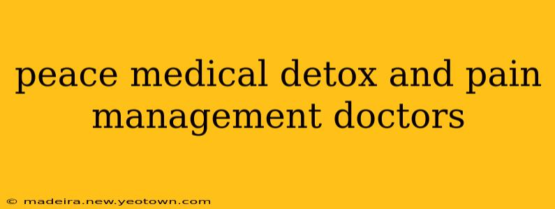 peace medical detox and pain management doctors