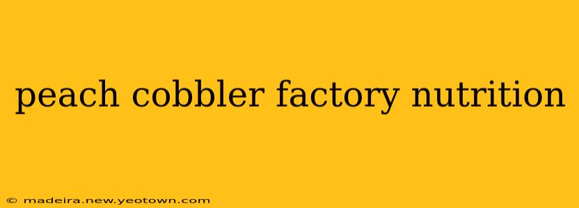 peach cobbler factory nutrition