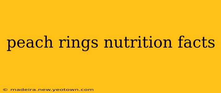 peach rings nutrition facts
