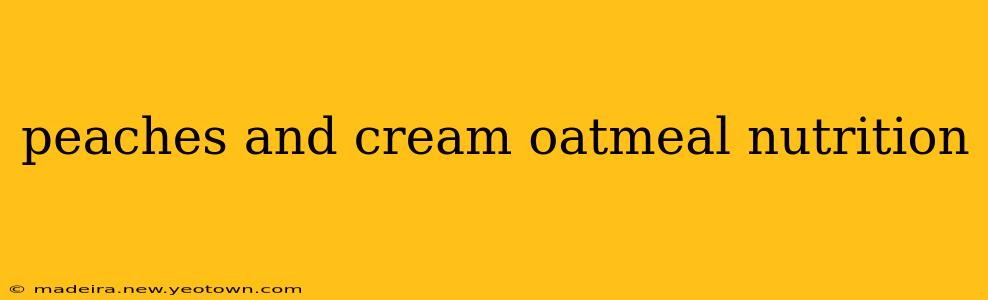 peaches and cream oatmeal nutrition