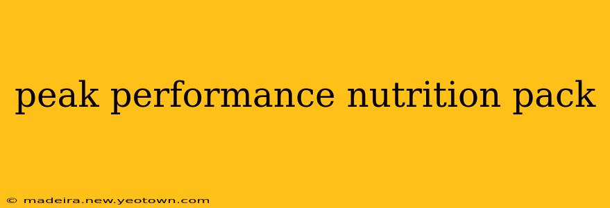 peak performance nutrition pack