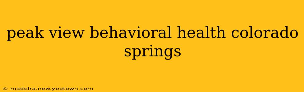 peak view behavioral health colorado springs