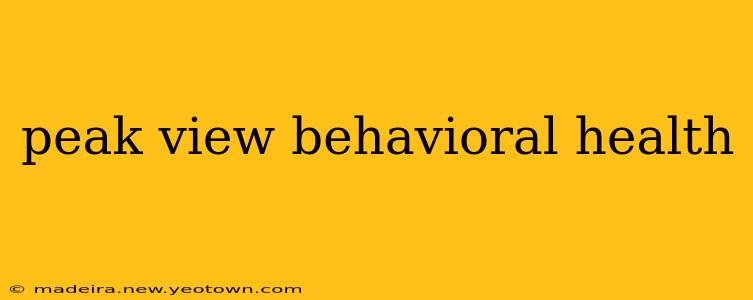 peak view behavioral health