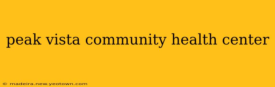peak vista community health center